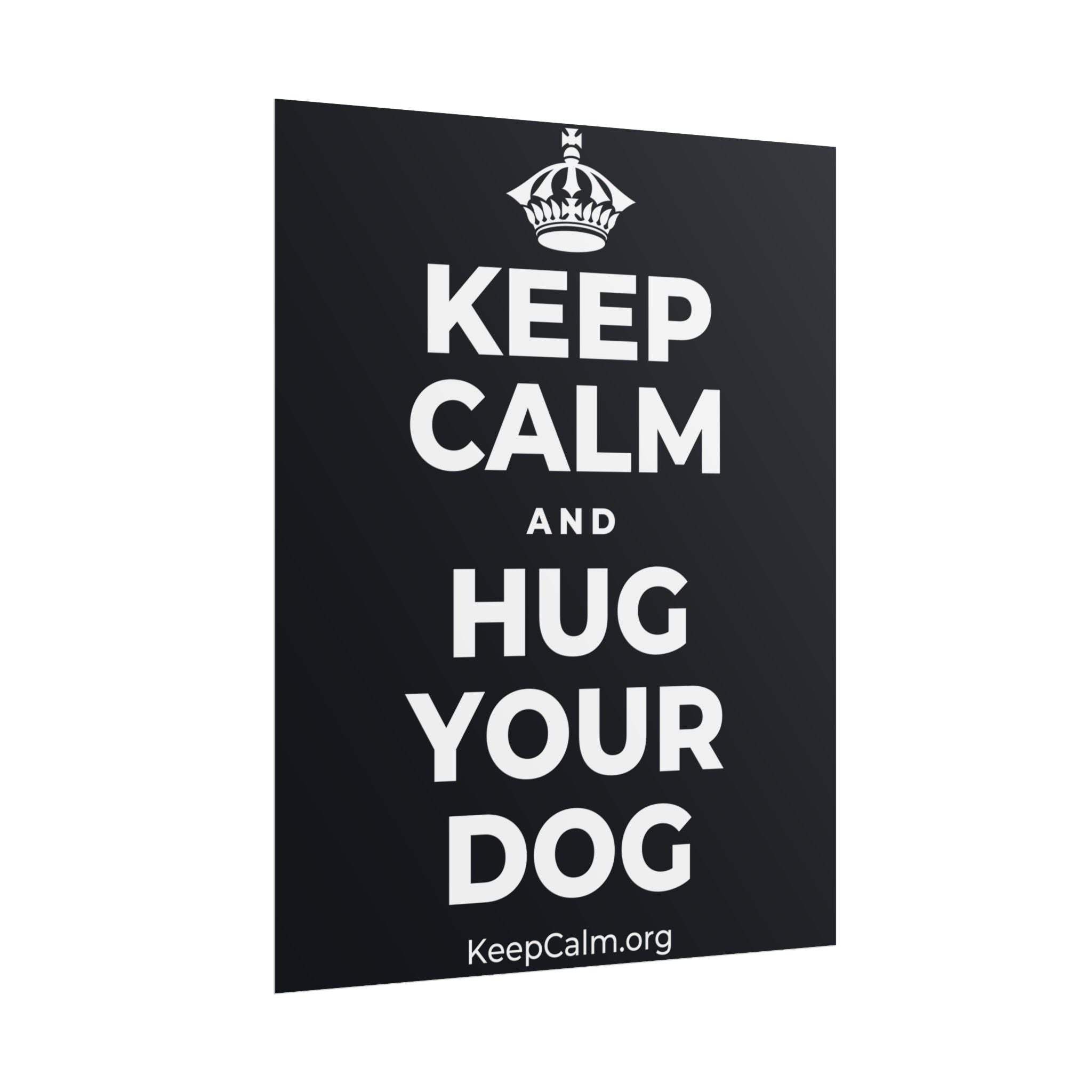 KEEP CALM AND HUG YOUR DOG Poster (Dark)