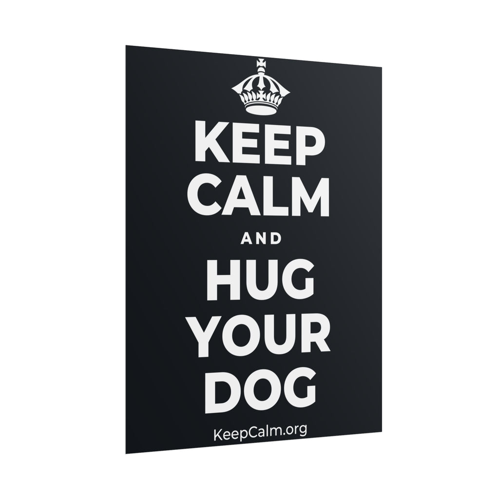 KEEP CALM AND HUG YOUR DOG Poster (Dark)