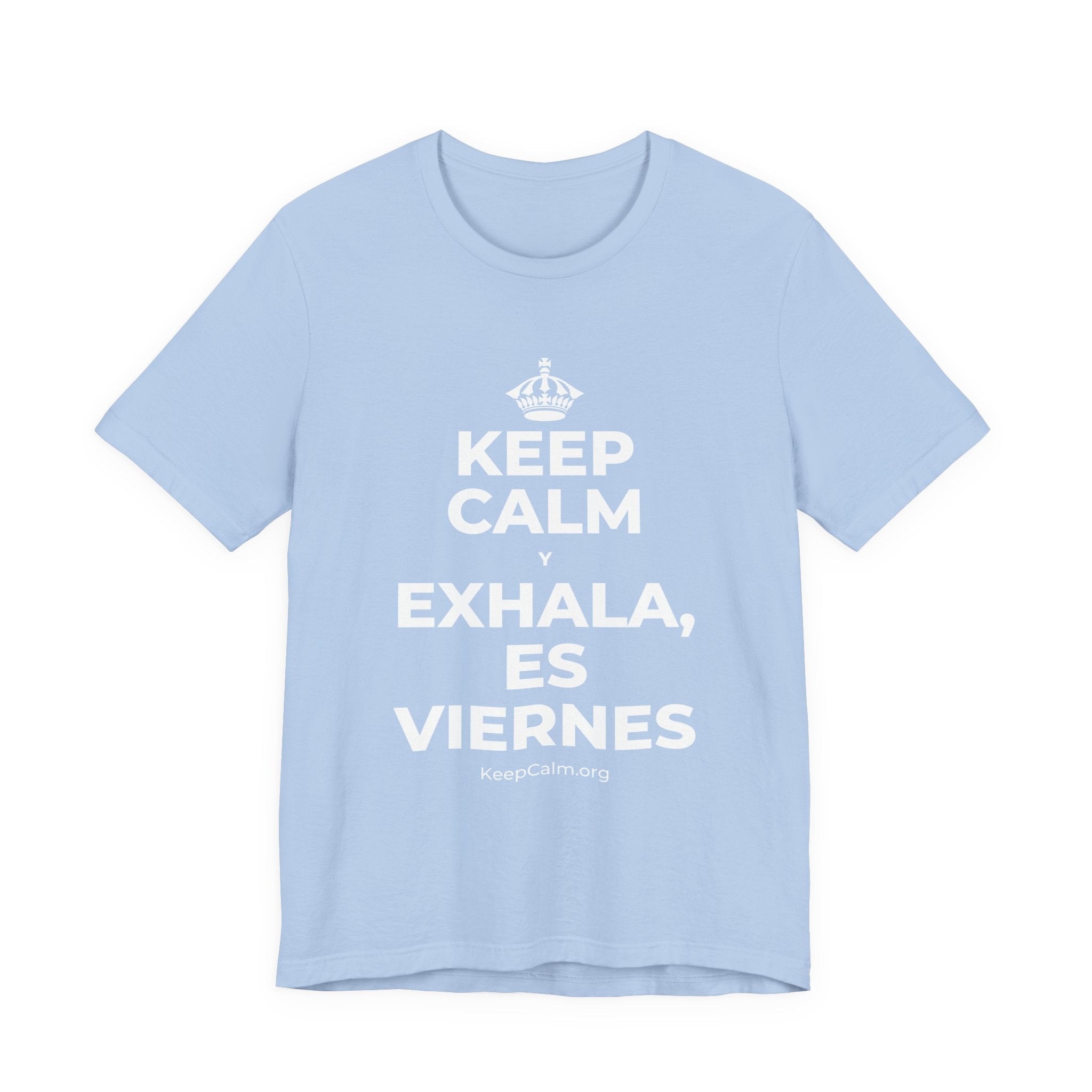 KEEP CALM Y EXHALA, ES VIERNES T-Shirt (Baby Blue–Silver)