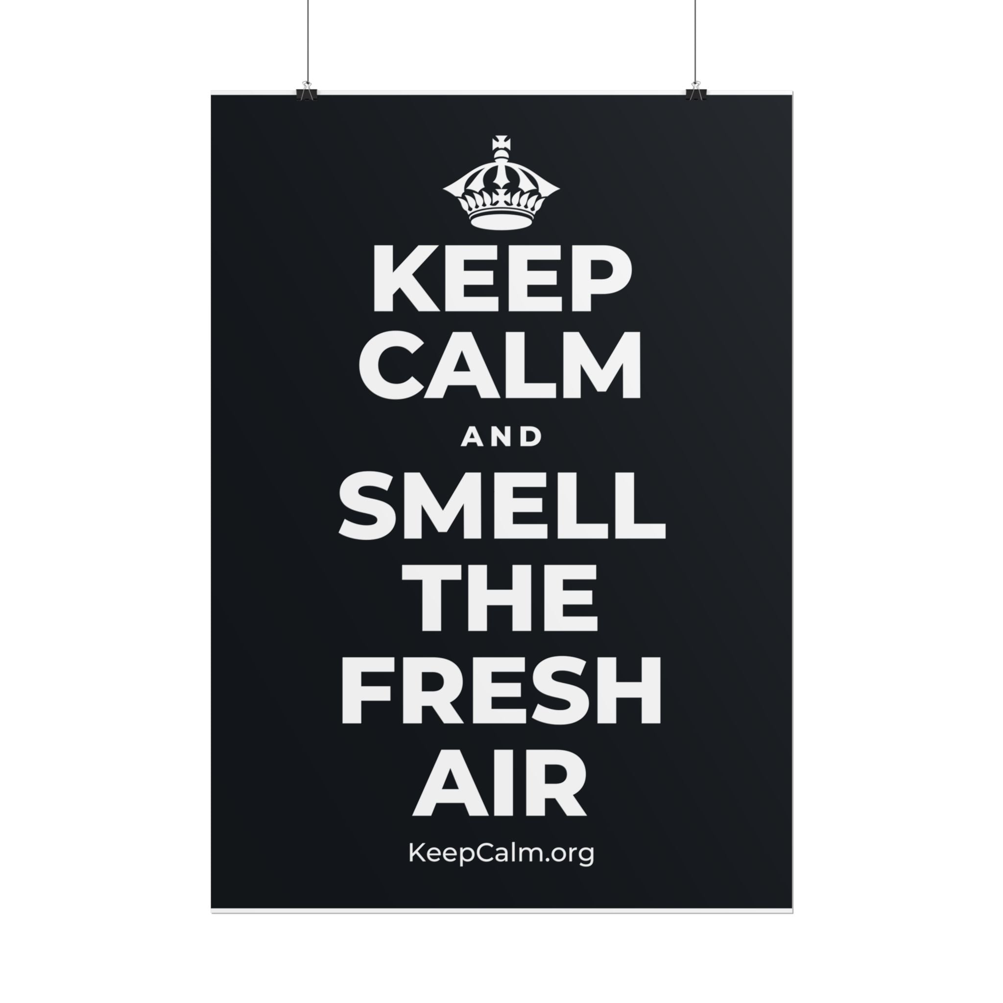 KEEP CALM AND SMELL THE FRESH AIR Poster (Dark)