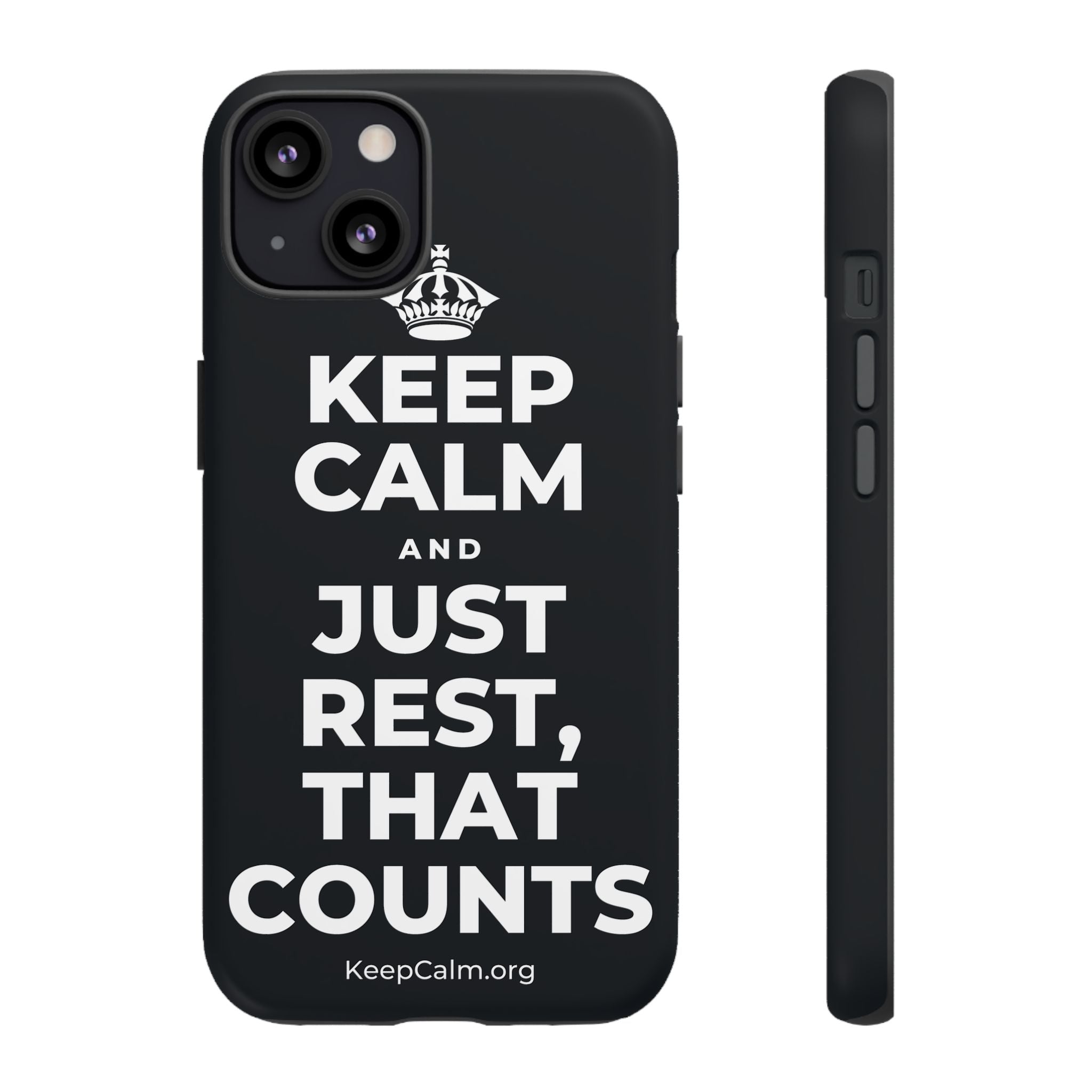 KEEP CALM AND JUST REST, THAT COUNTS Phone Case (Dark)