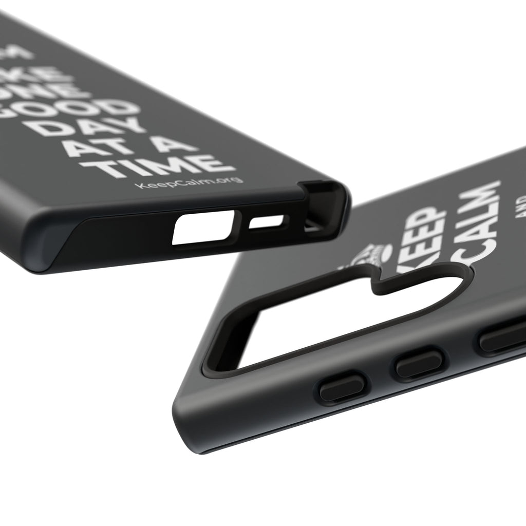 KEEP CALM AND TAKE ONE GOOD DAY AT A TIME Phone Case (Dark)