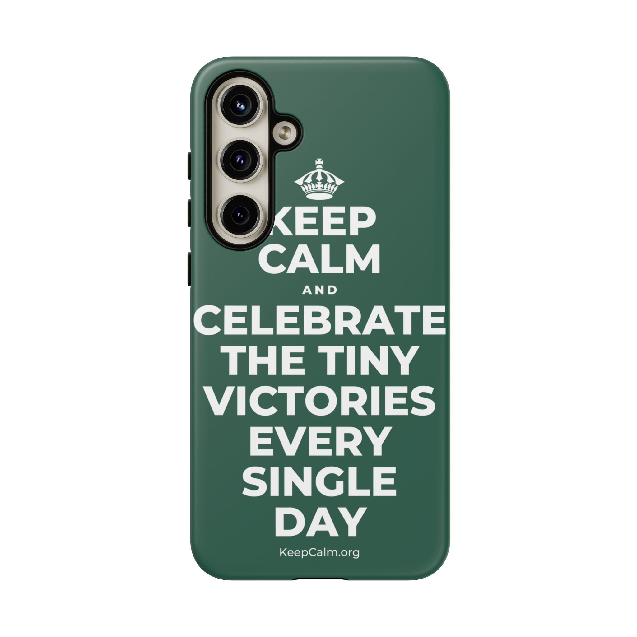 KEEP CALM AND CELEBRATE THE TINY VICTORIES EVERY SINGLE DAY Phone Case