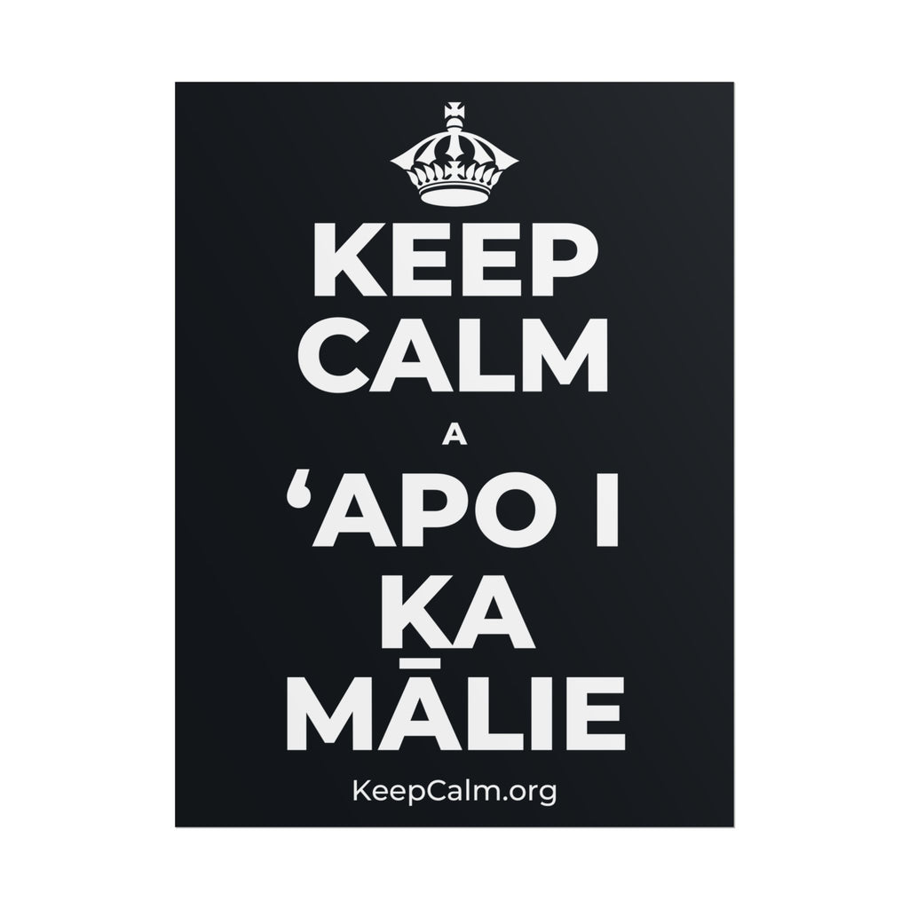 KEEP CALM A ʻAPO I KA MĀLIE Poster (Dark)