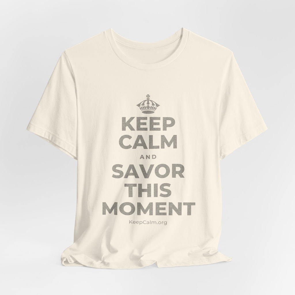KEEP CALM AND SAVOR THIS MOMENT T-Shirt (White–Asphalt)