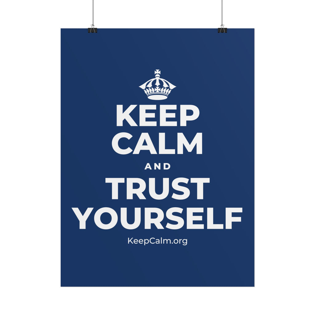 KEEP CALM AND TRUST YOURSELF Poster