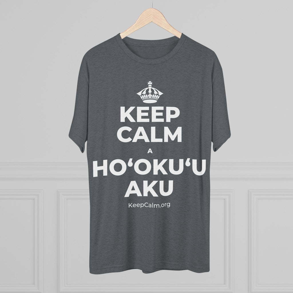 KEEP CALM A HOʻOKUʻU AKU Tri-Blend Tee