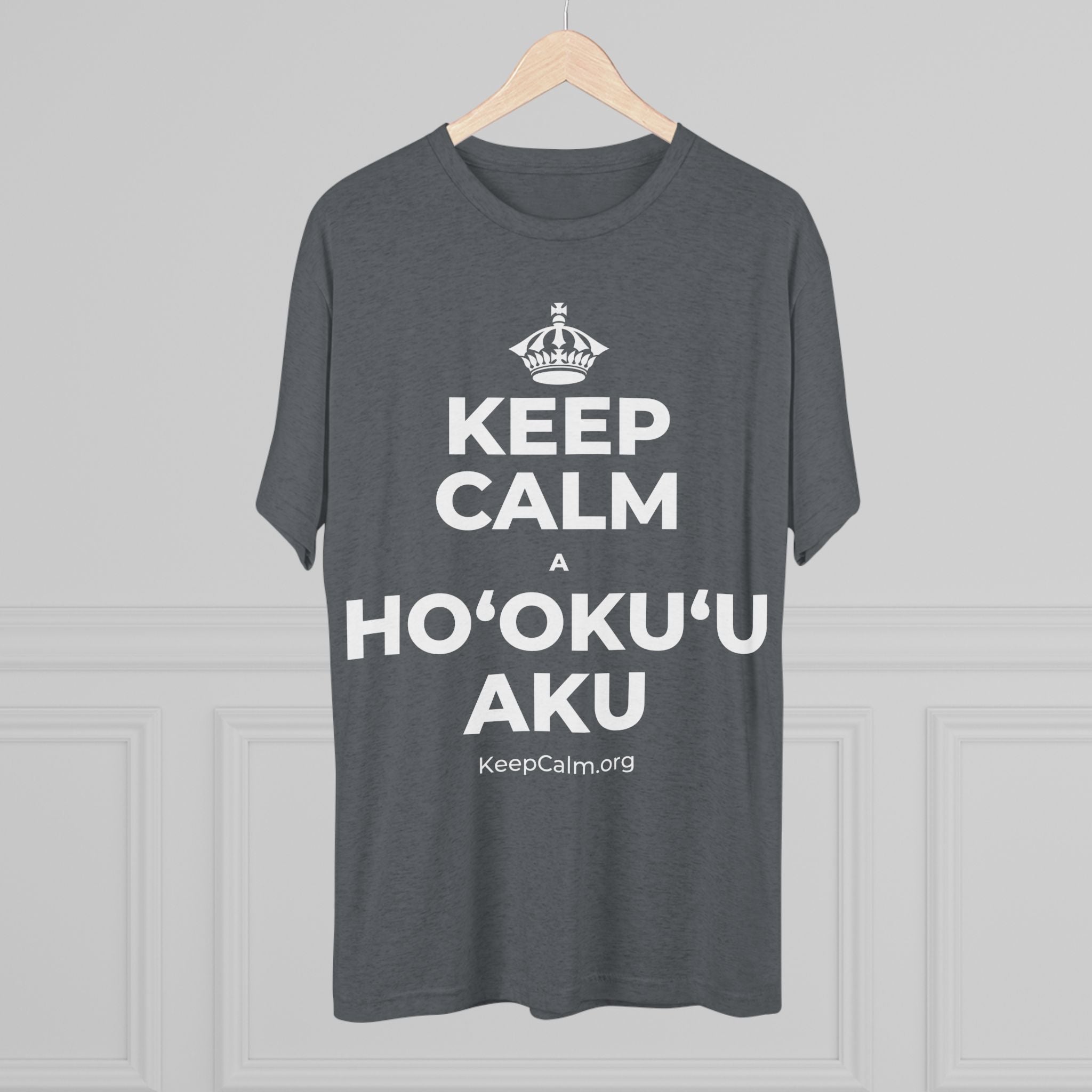 KEEP CALM A HOʻOKUʻU AKU Tri-Blend Tee