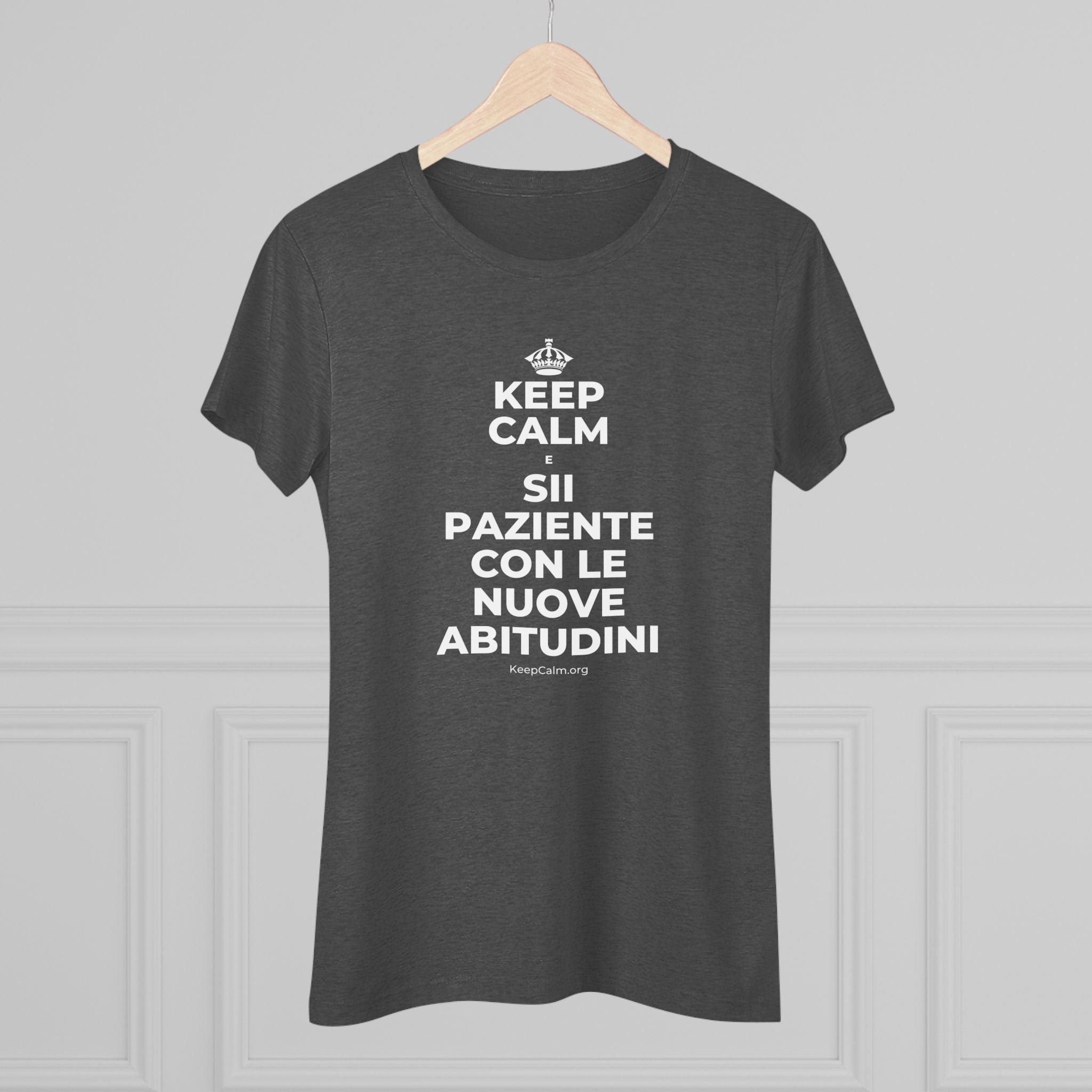 KEEP CALM E SII PAZIENTE CON LE NUOVE ABITUDINI Women's Tri-Blend Tee