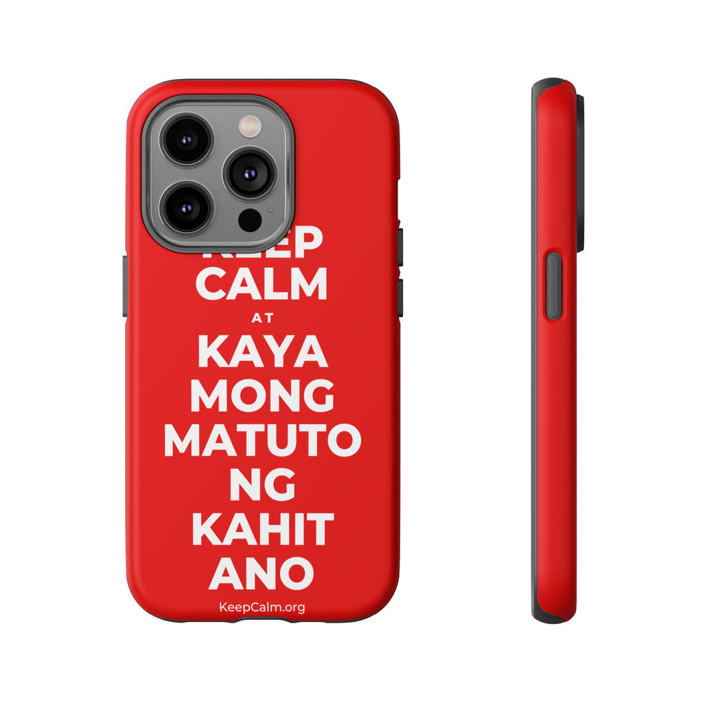 KEEP CALM AT KAYA MONG MATUTO NG KAHIT ANO Phone Case
