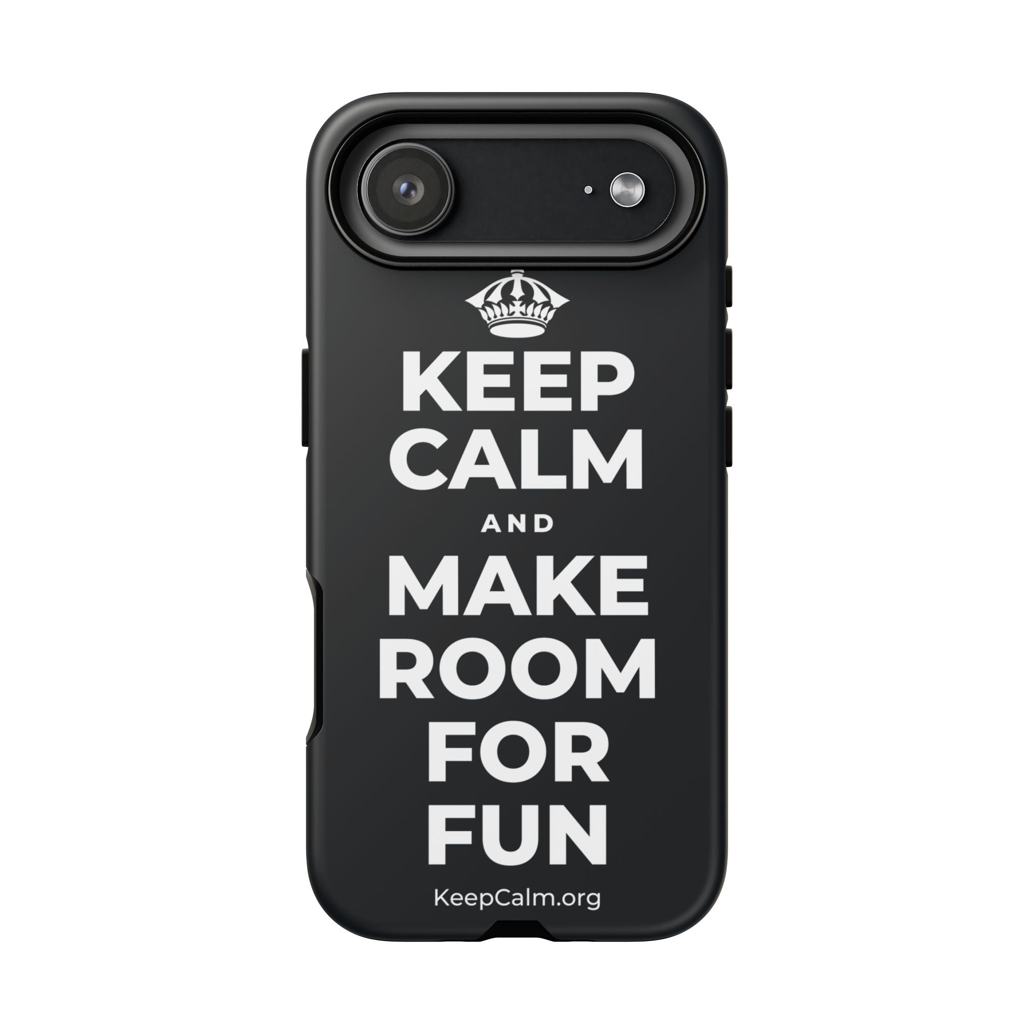 KEEP CALM AND MAKE ROOM FOR FUN Phone Case (Dark)