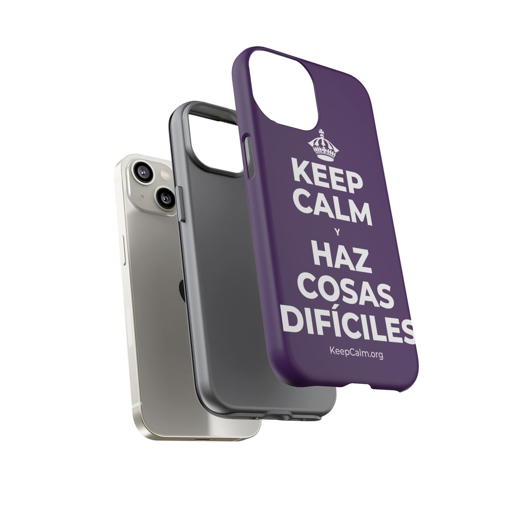 KEEP CALM Y HAZ COSAS DIFÍCILES Phone Case