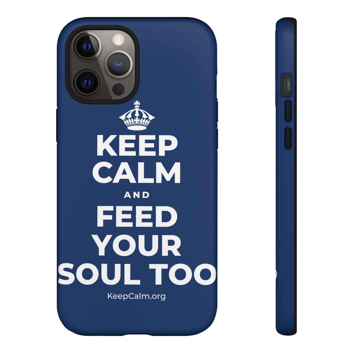 KEEP CALM AND FEED YOUR SOUL TOO Phone Case