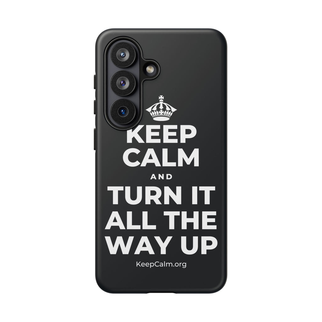 KEEP CALM AND TURN IT ALL THE WAY UP Phone Case (Dark)