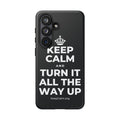 KEEP CALM AND TURN IT ALL THE WAY UP Phone Case (Dark)