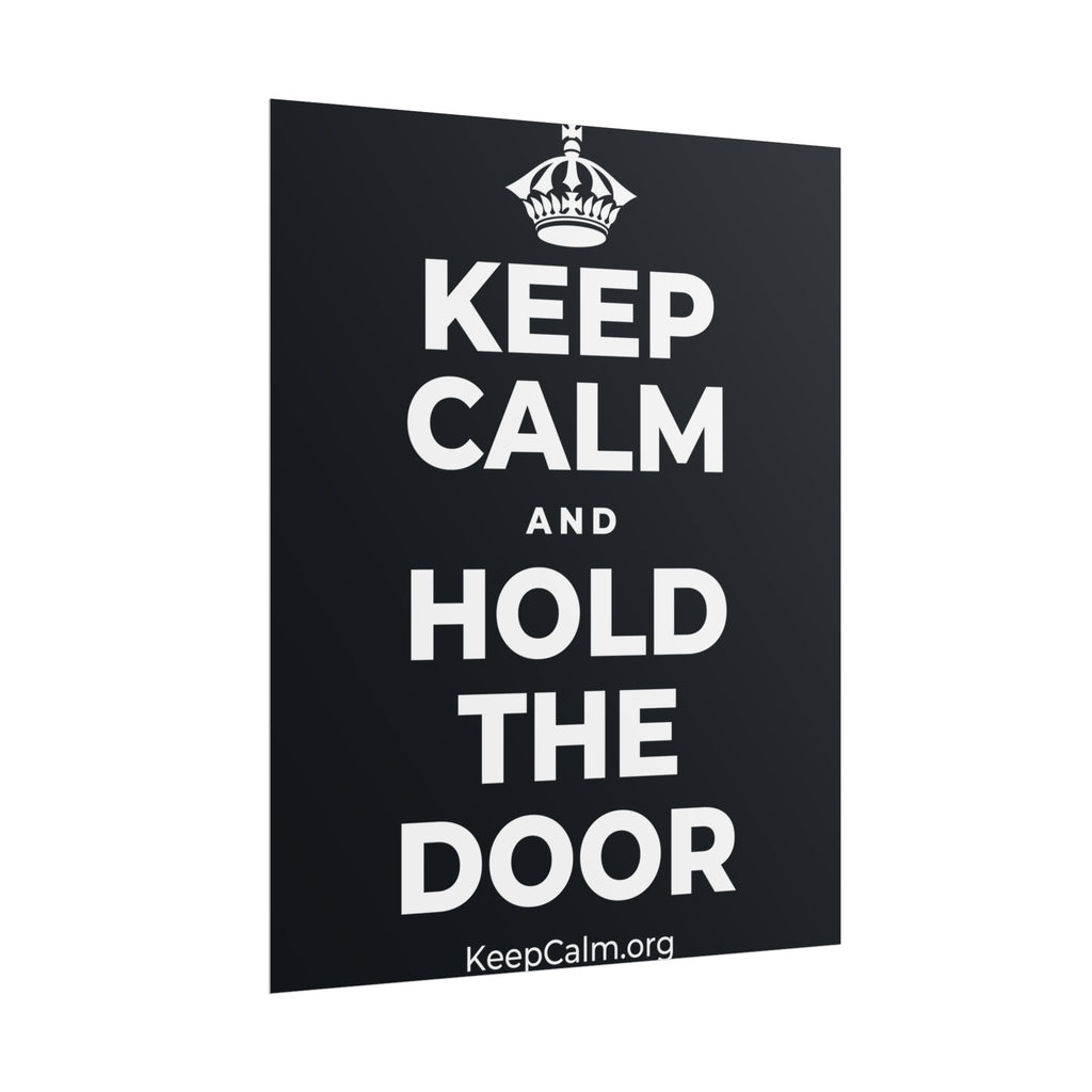KEEP CALM AND HOLD THE DOOR Poster (Dark)