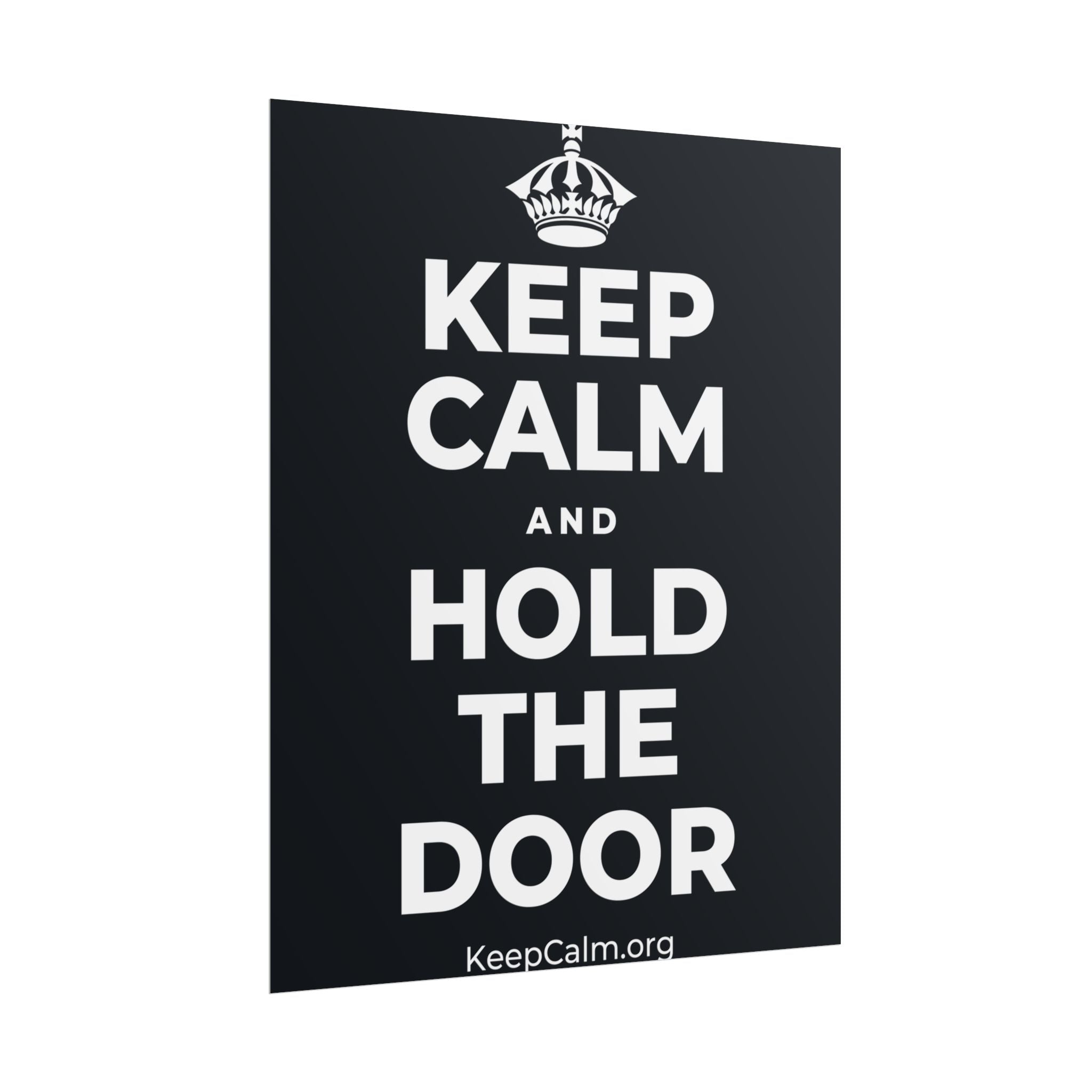KEEP CALM AND HOLD THE DOOR Poster (Dark)