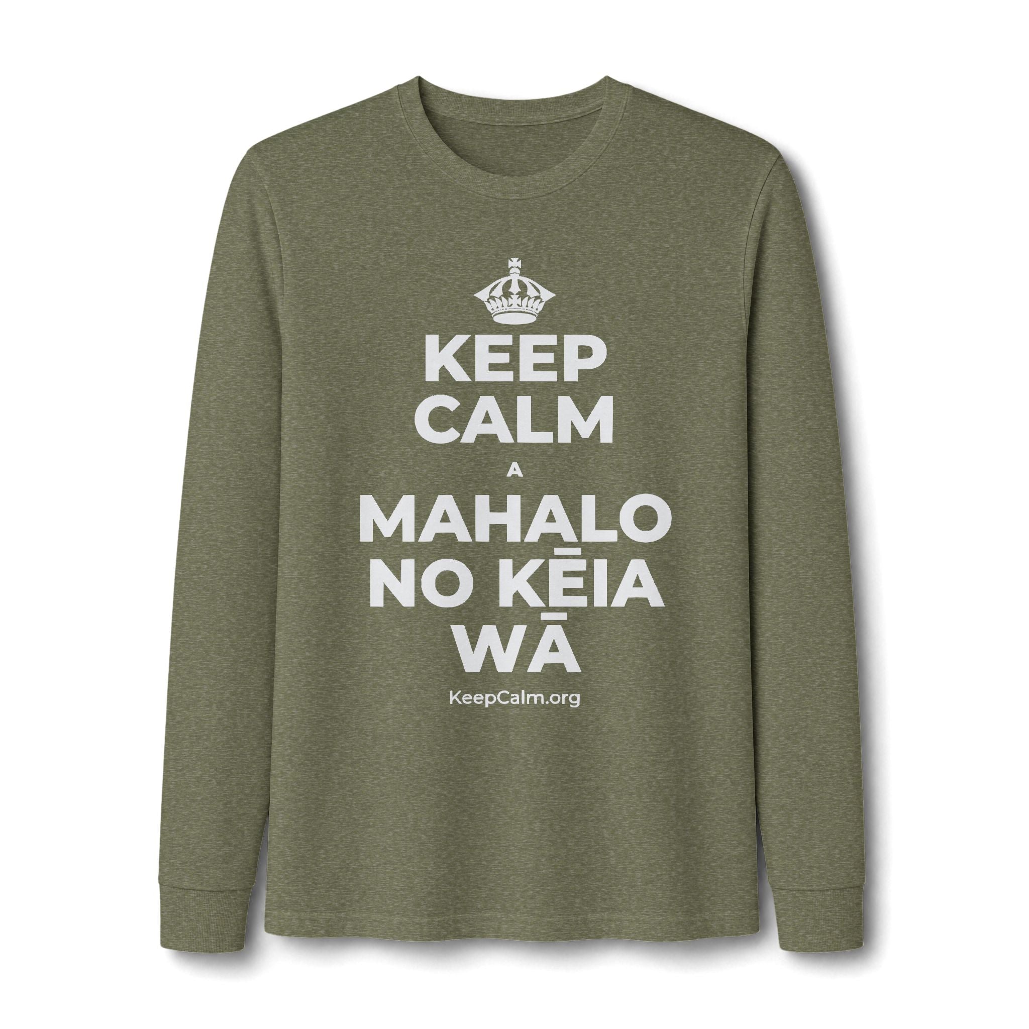 KEEP CALM A MAHALO NO KĒIA WĀ Long Sleeve Tee