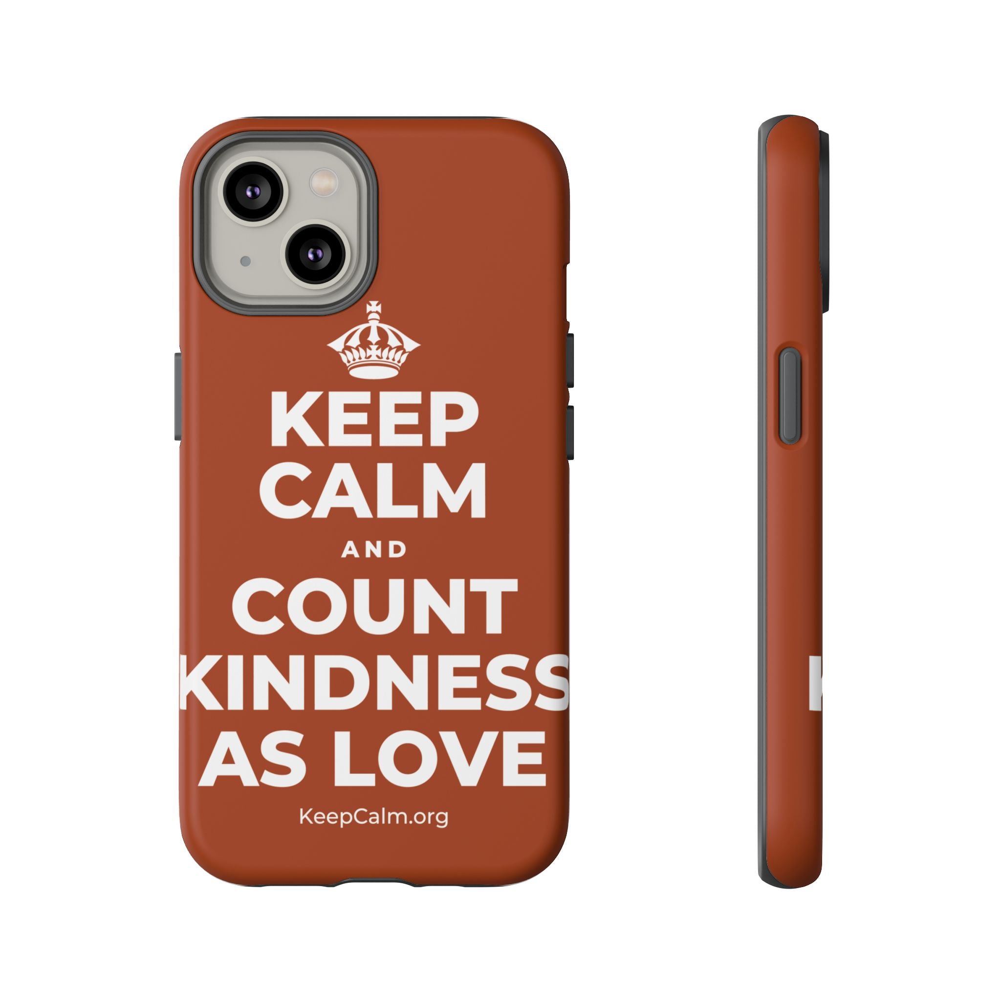 KEEP CALM AND COUNT KINDNESS AS LOVE Phone Case