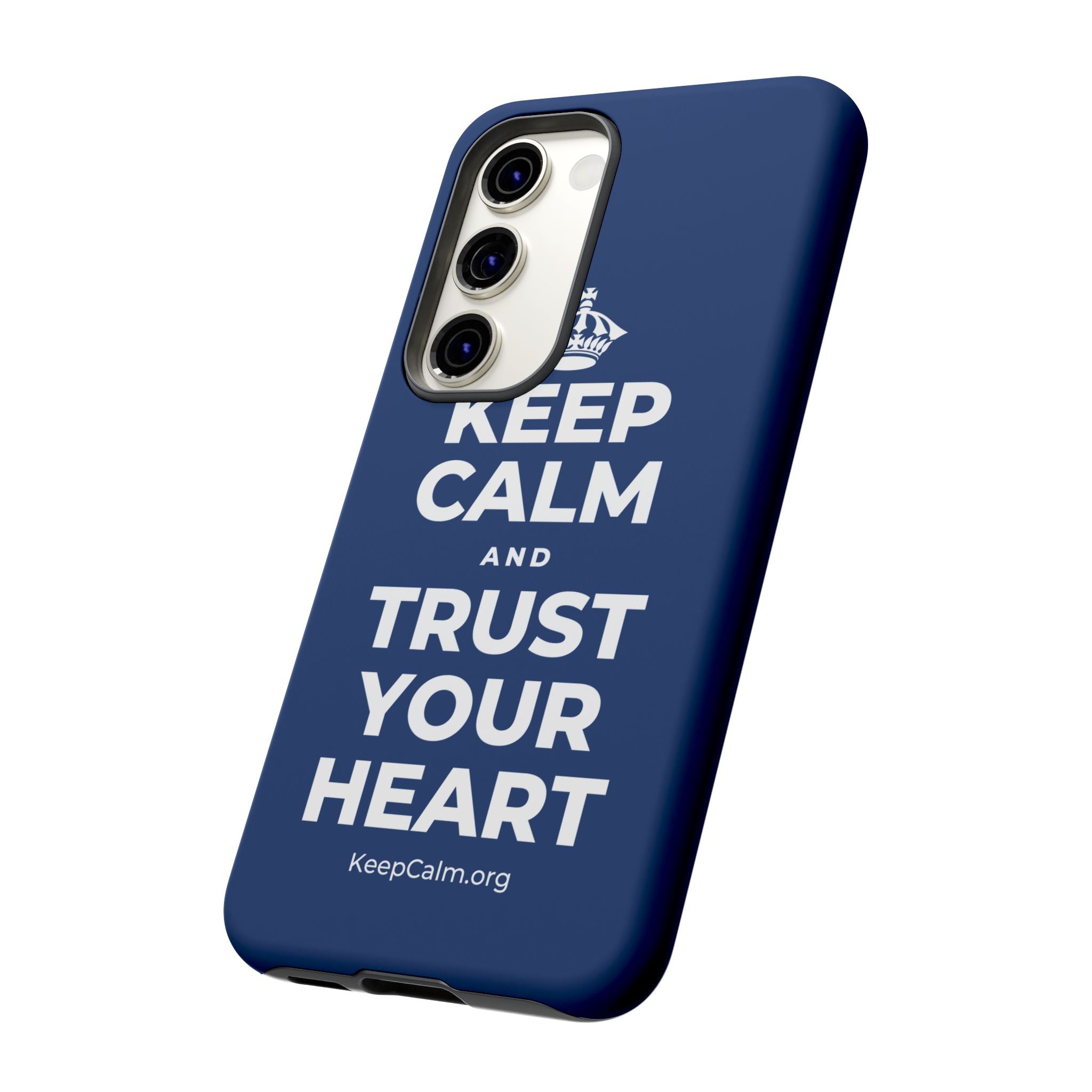 KEEP CALM AND TRUST YOUR HEART Phone Case