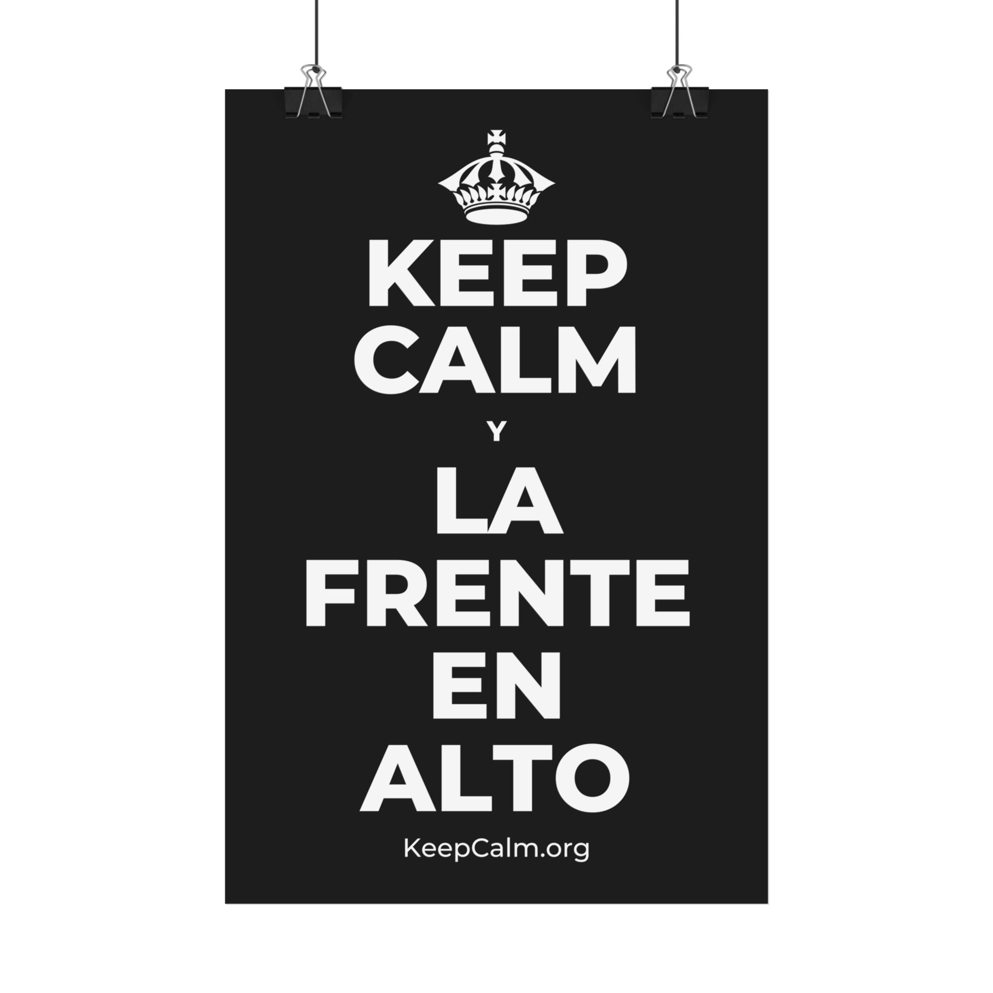 KEEP CALM Y LA FRENTE EN ALTO Satin Poster