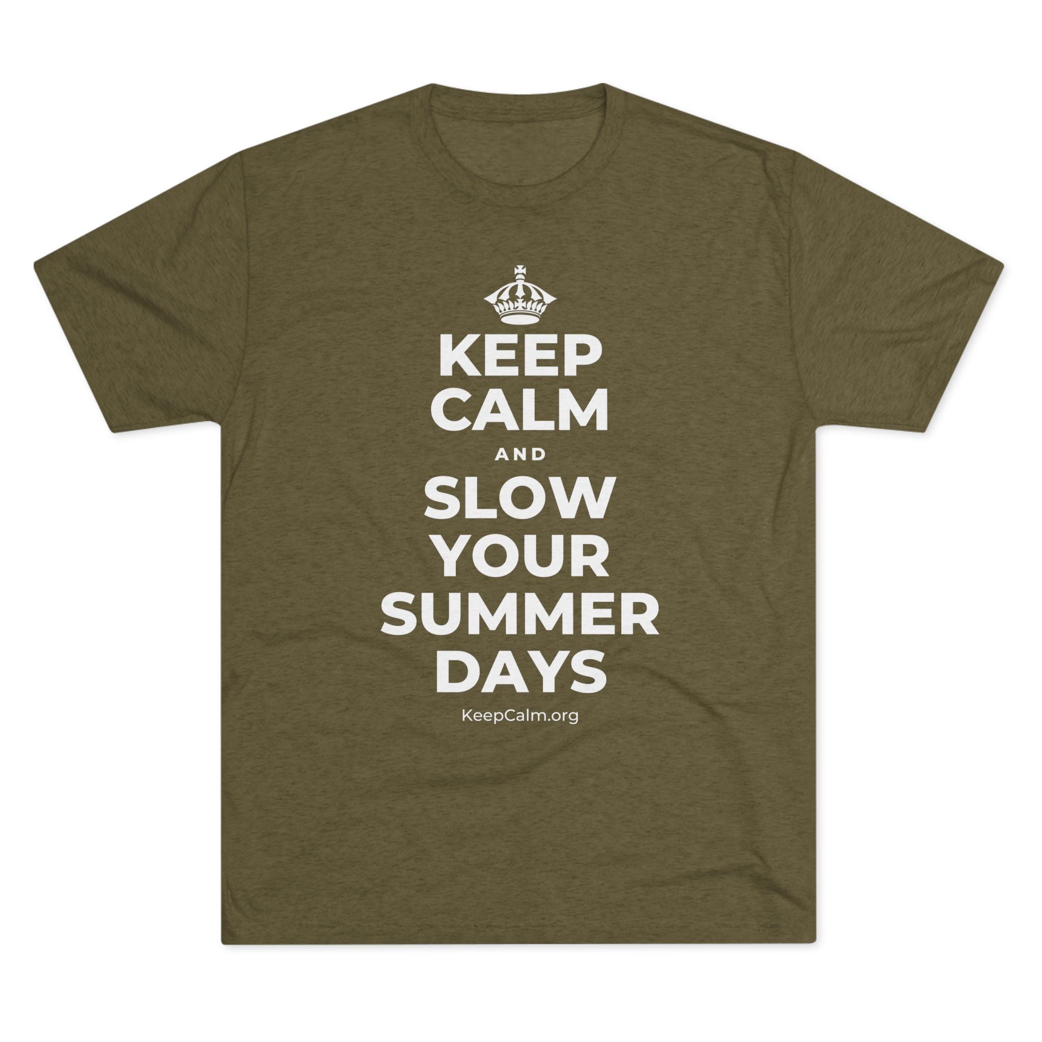 KEEP CALM AND SLOW YOUR SUMMER DAYS Tri-Blend Tee