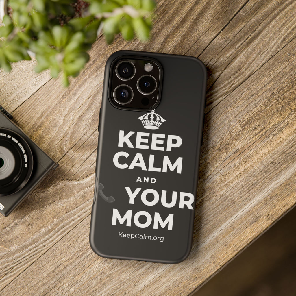 KEEP CALM AND 📞 YOUR MOM Phone Case (Dark)