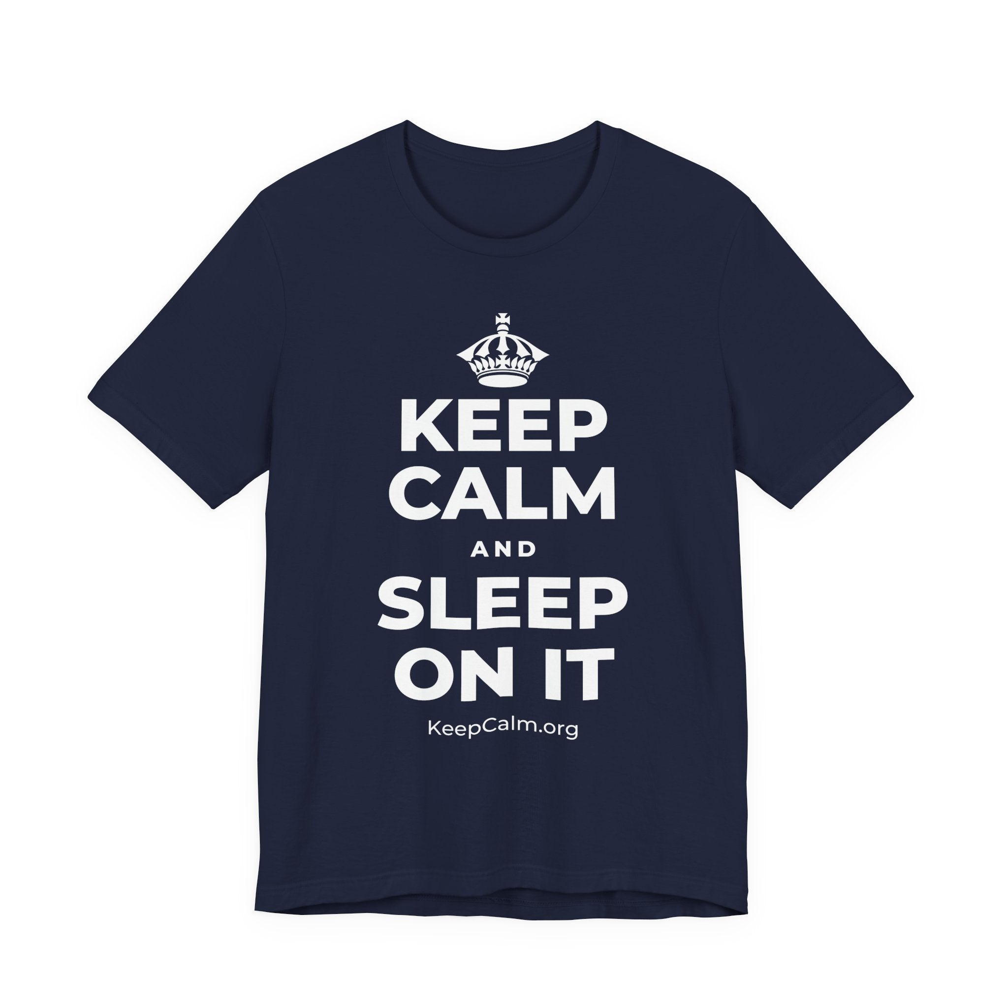 KEEP CALM AND SLEEP ON IT T-Shirt (White–Asphalt)