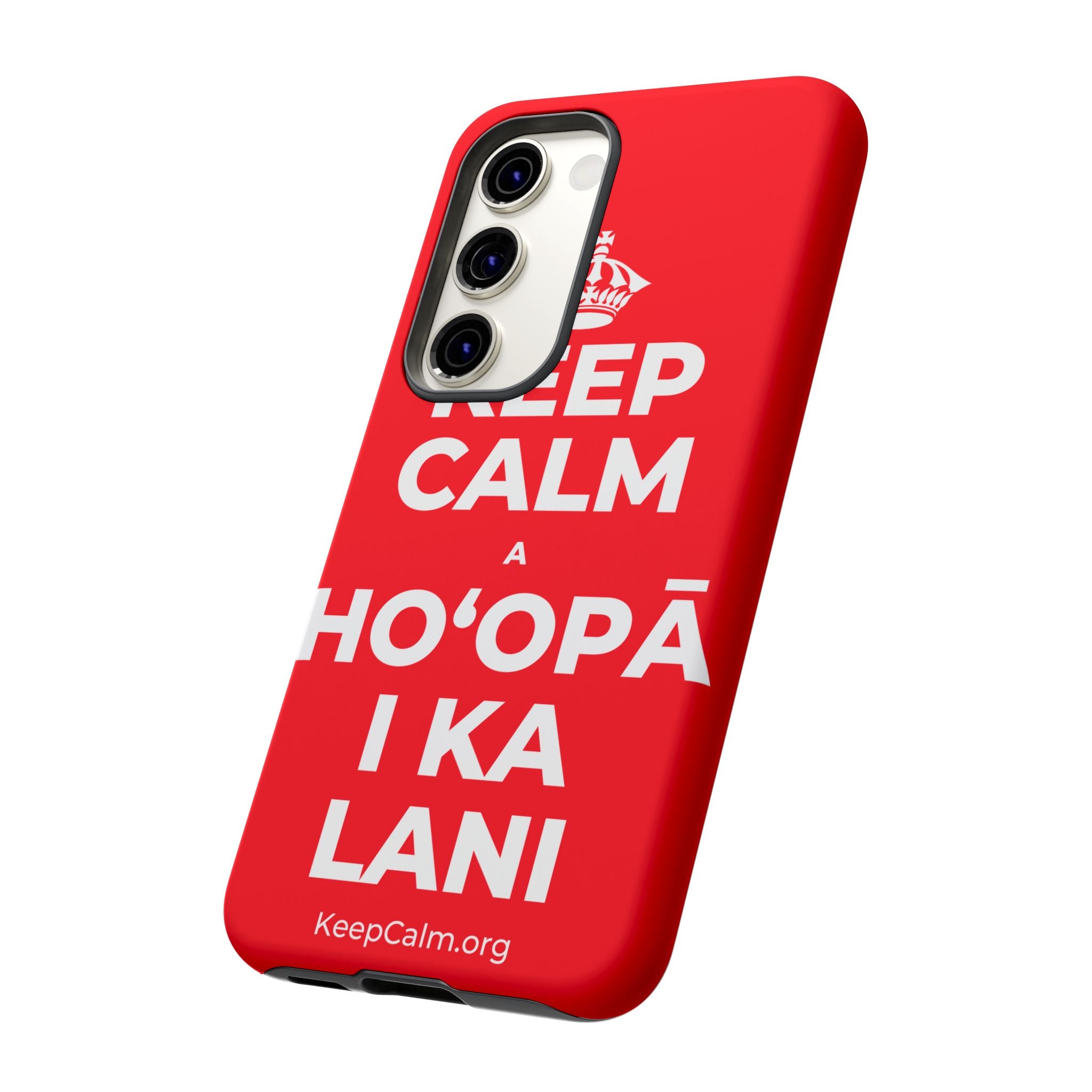 KEEP CALM A HOʻOPĀ I KA LANI Phone Case