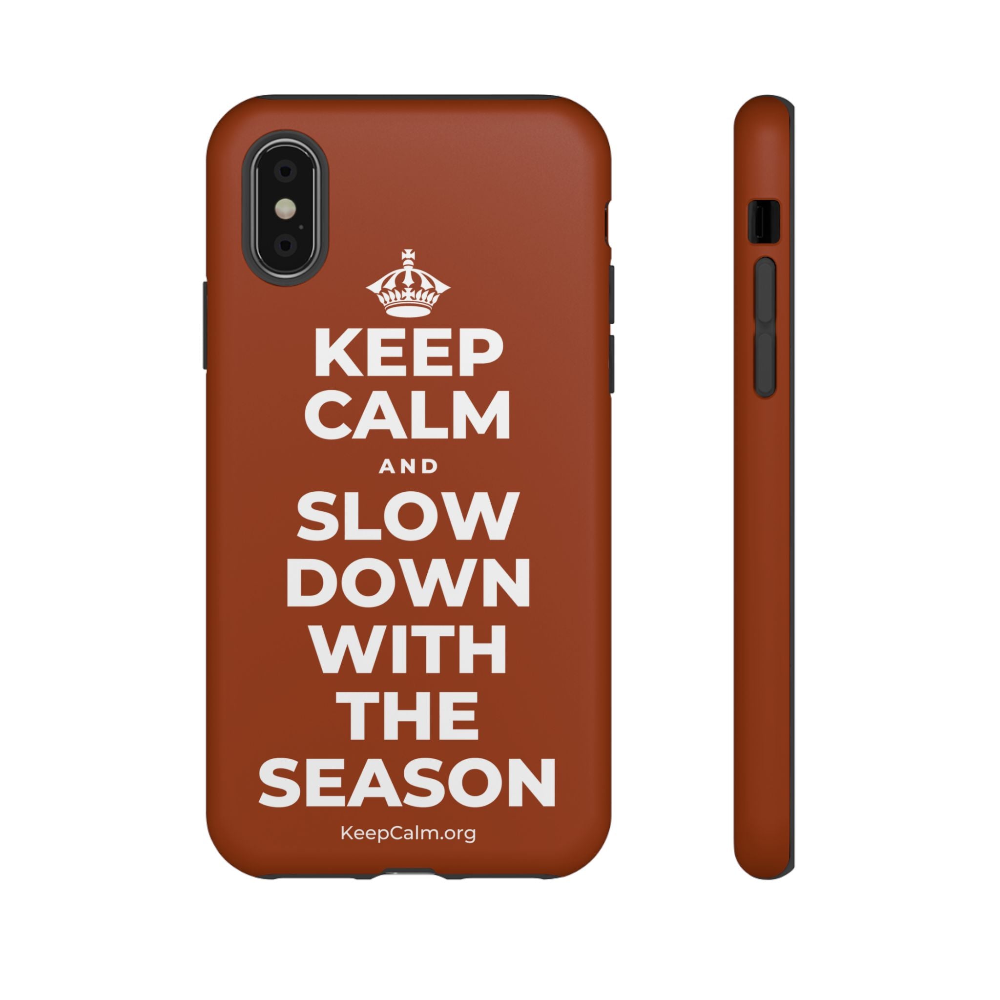 KEEP CALM AND SLOW DOWN WITH THE SEASON Phone Case