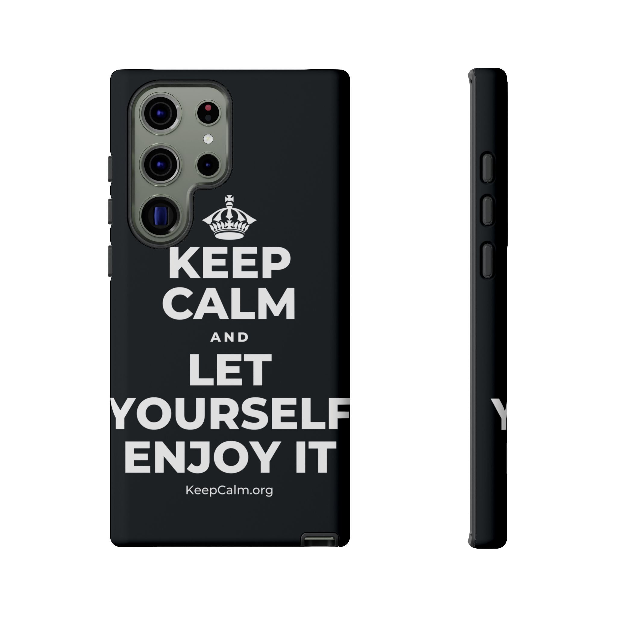 KEEP CALM AND LET YOURSELF ENJOY IT Phone Case (Dark)