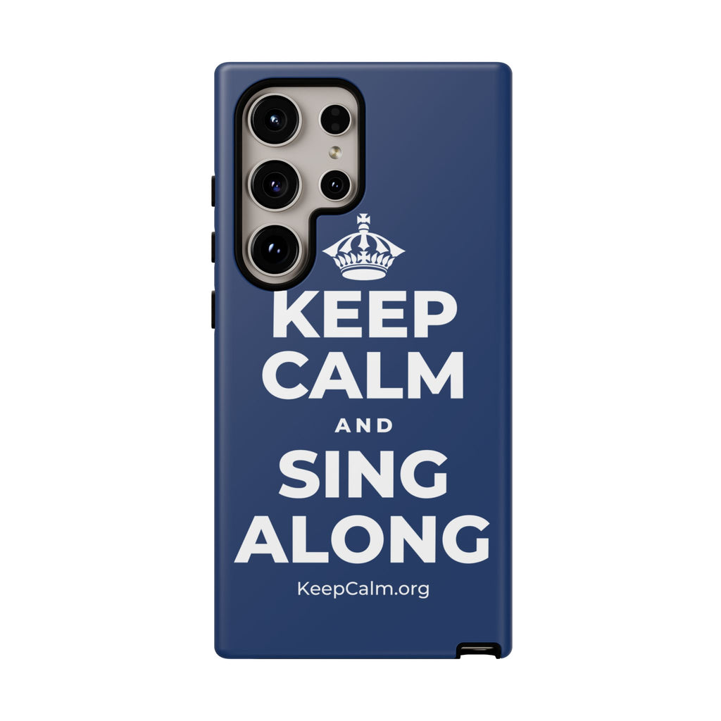 KEEP CALM AND SING ALONG Phone Case