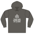 KEEP CALM AND TAKE ONE GOOD DAY AT A TIME Organic Hoodie Tee