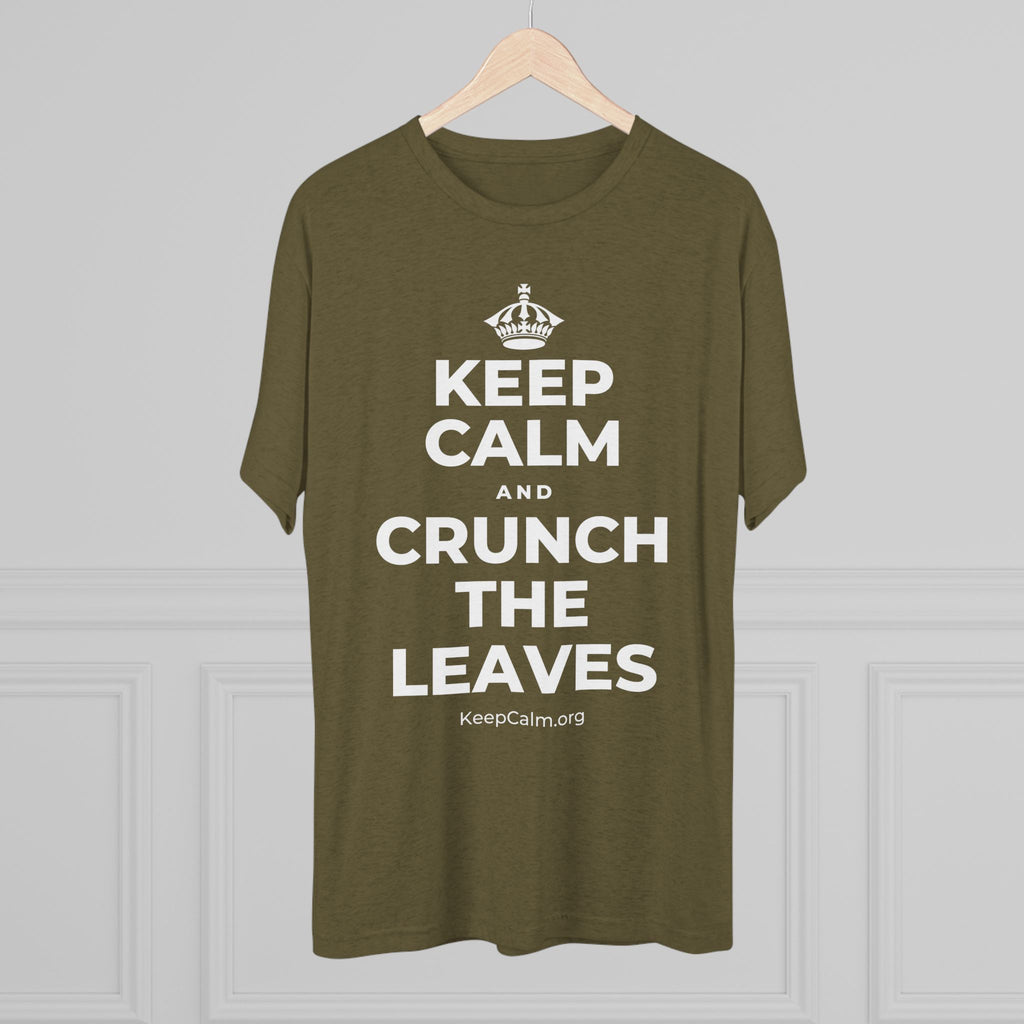 KEEP CALM AND CRUNCH THE LEAVES Tri-Blend Tee