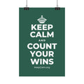 KEEP CALM AND COUNT YOUR WINS Satin Poster