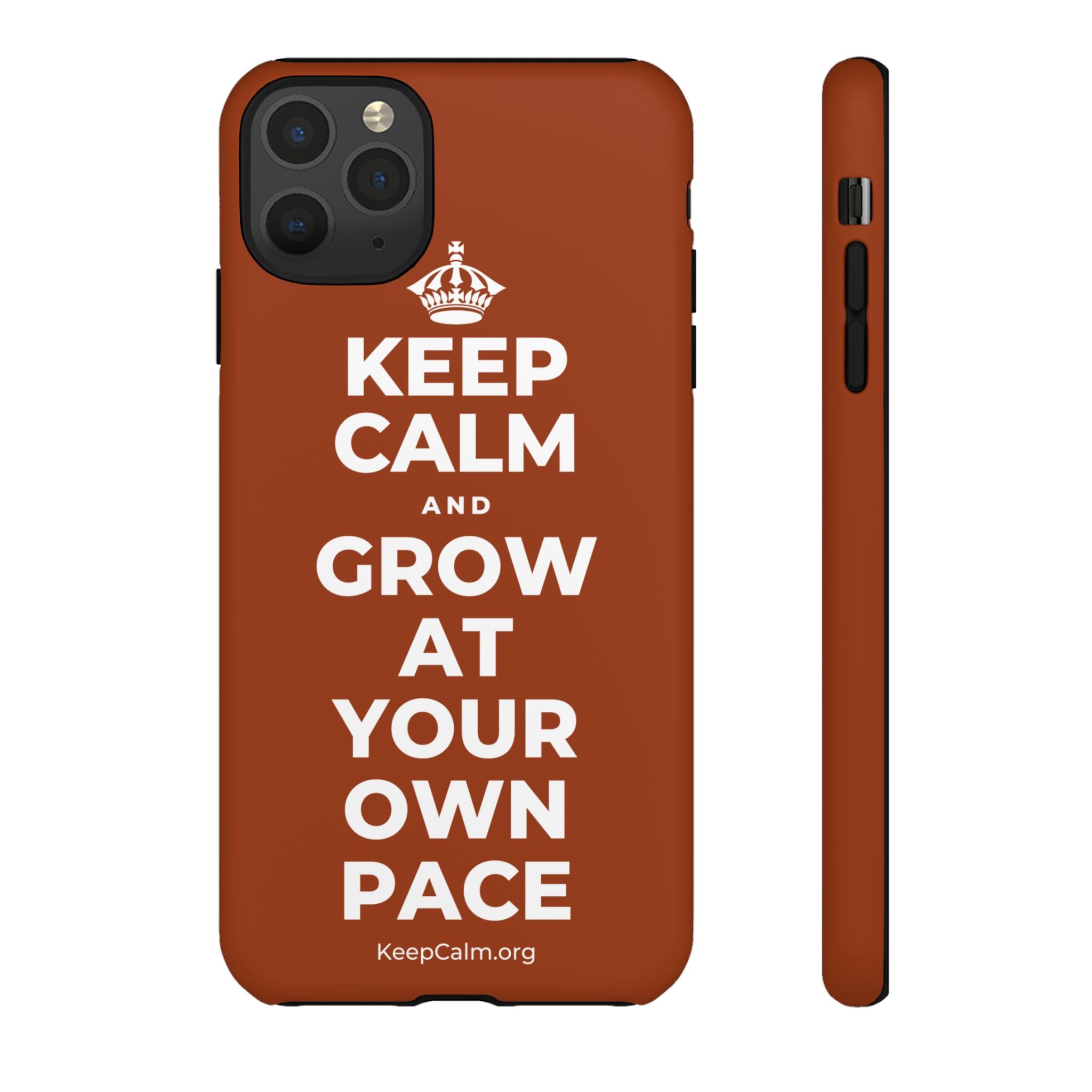 KEEP CALM AND GROW AT YOUR OWN PACE Phone Case