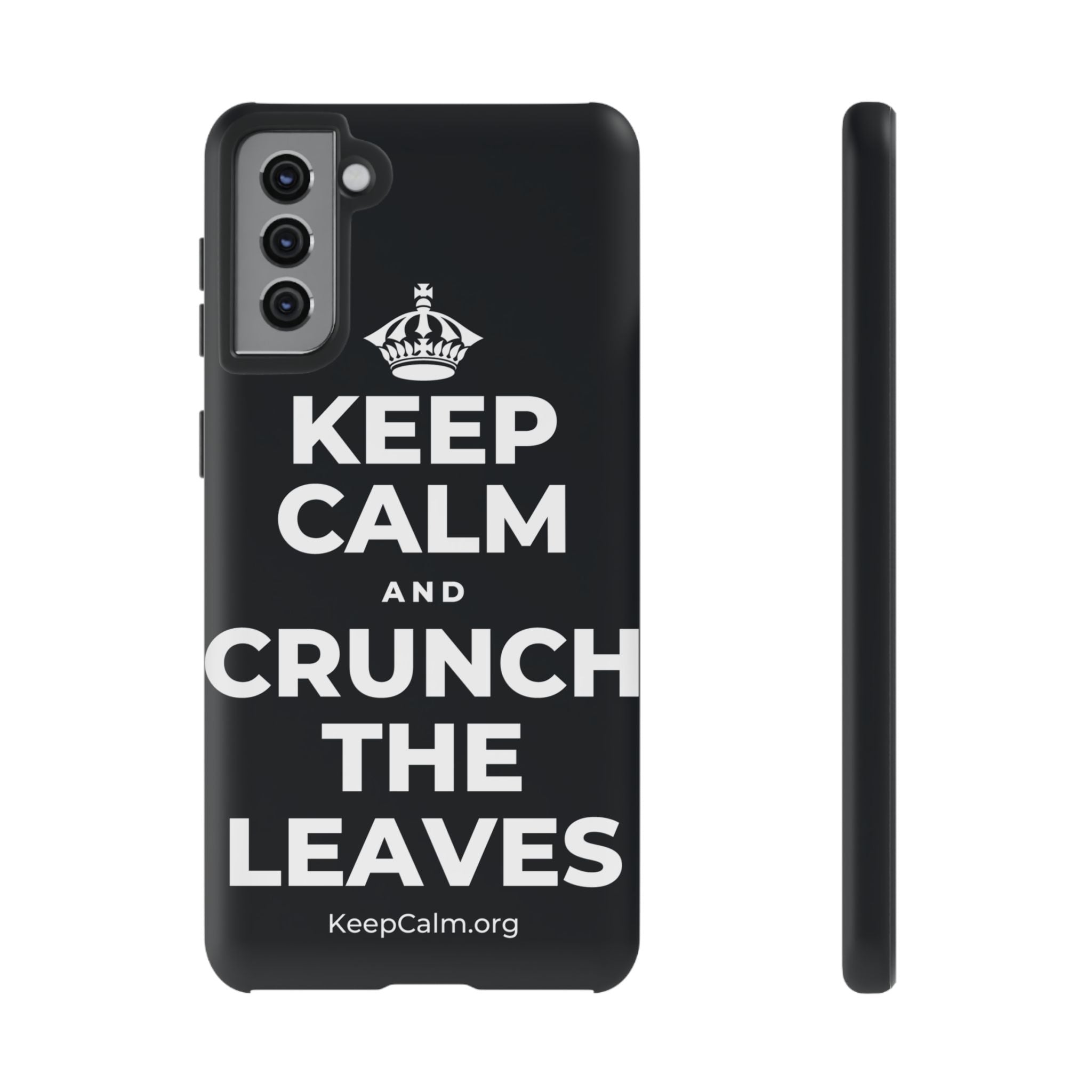 KEEP CALM AND CRUNCH THE LEAVES Phone Case (Dark)