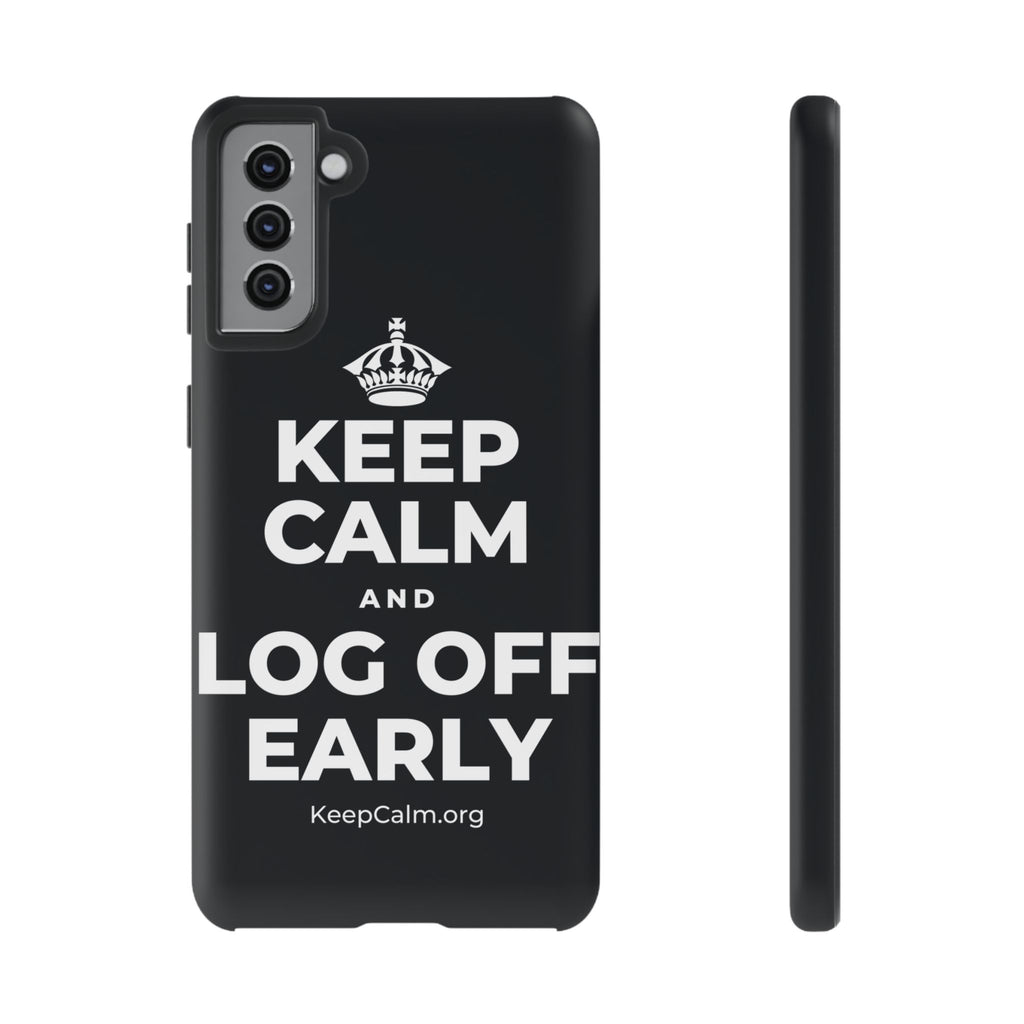 KEEP CALM AND LOG OFF EARLY Phone Case (Dark)