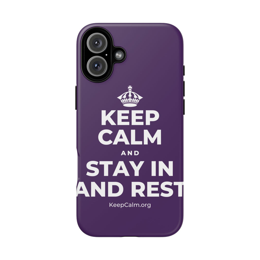 KEEP CALM AND STAY IN AND REST Phone Case