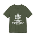 KEEP CALM AND TRUST YOURSELF T-Shirt (Military Green–Autumn)