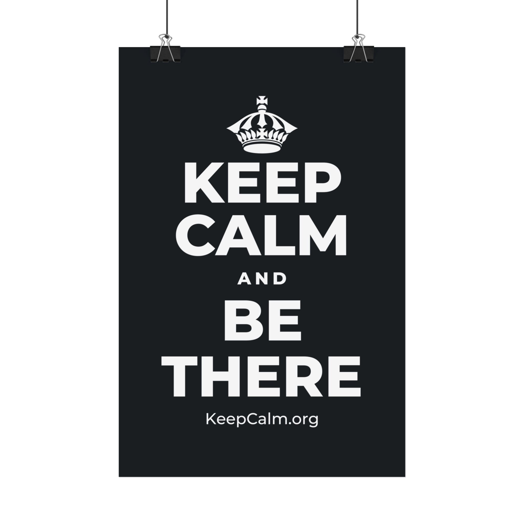 KEEP CALM AND BE THERE Satin Poster (Dark)