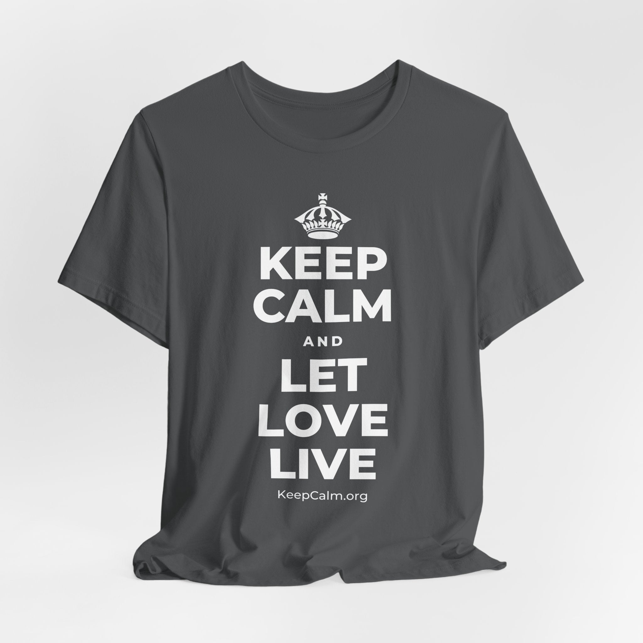 KEEP CALM AND LET LOVE LIVE T-Shirt (White–Asphalt)