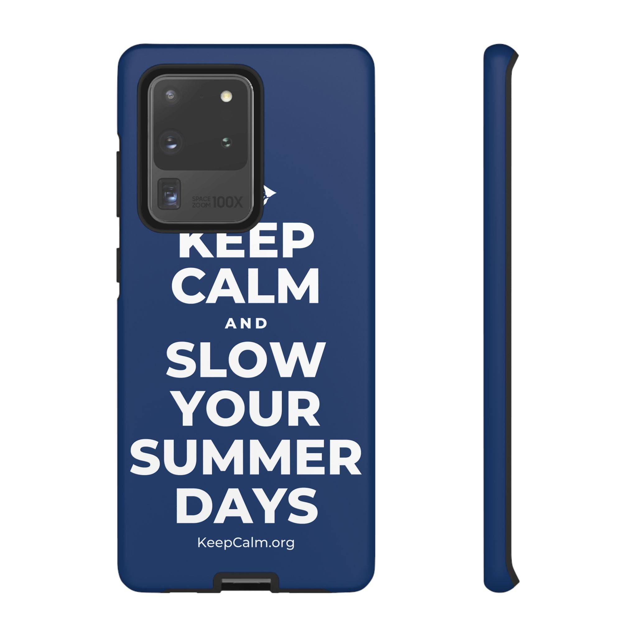 KEEP CALM AND SLOW YOUR SUMMER DAYS Phone Case