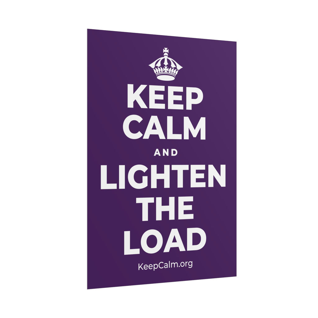 KEEP CALM AND LIGHTEN THE LOAD Poster