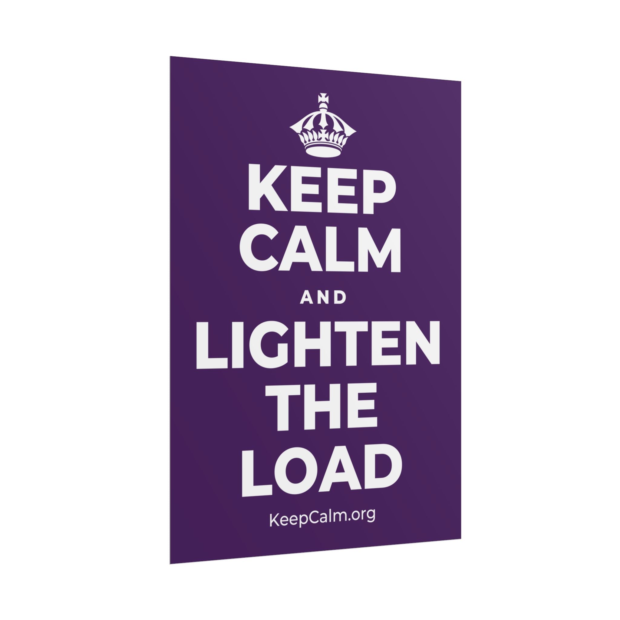 KEEP CALM AND LIGHTEN THE LOAD Poster