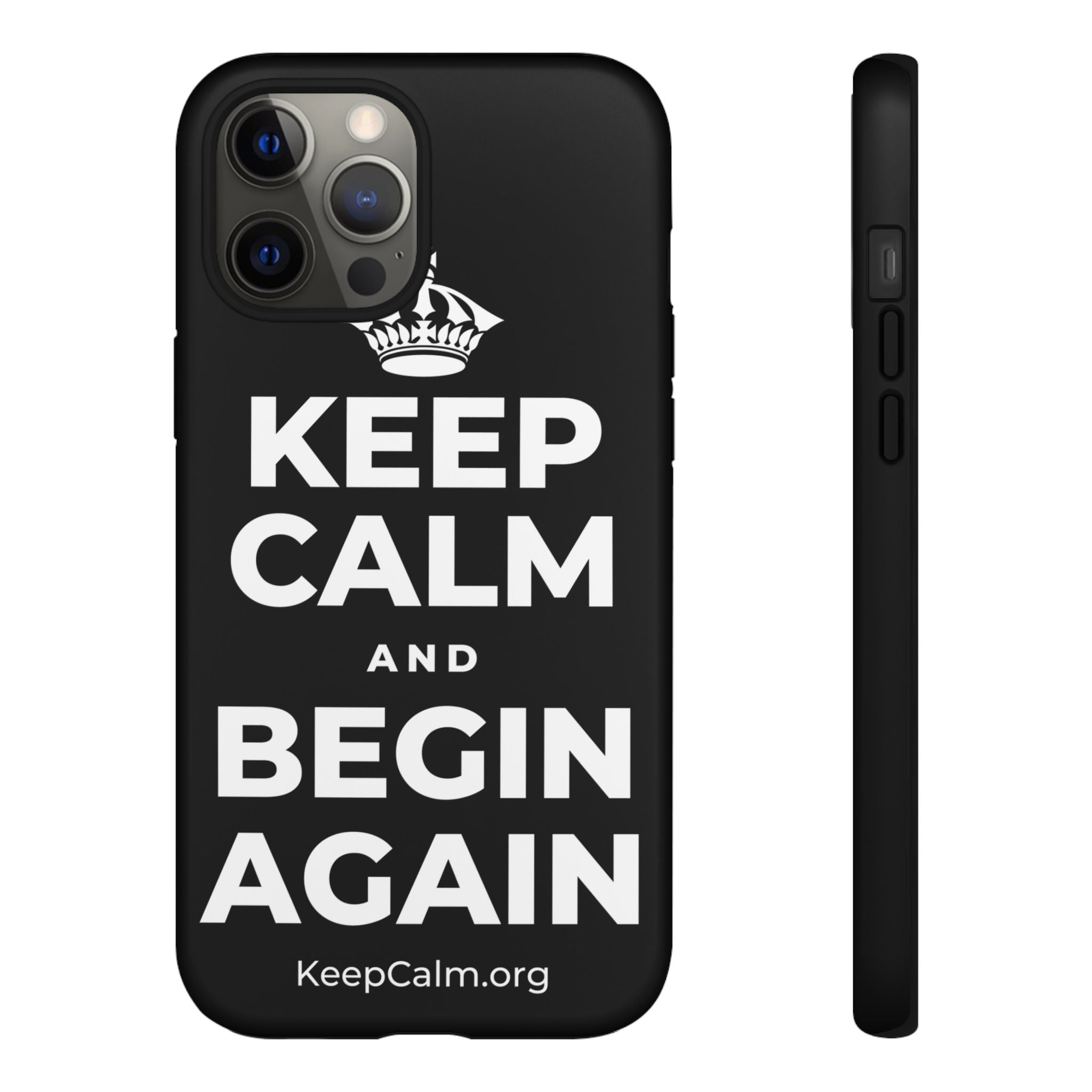 KEEP CALM AND BEGIN AGAIN Phone Case