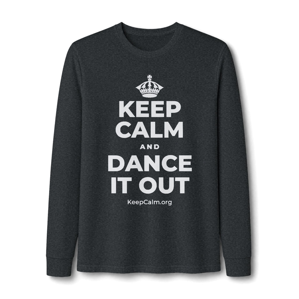 KEEP CALM AND DANCE IT OUT Long Sleeve Tee