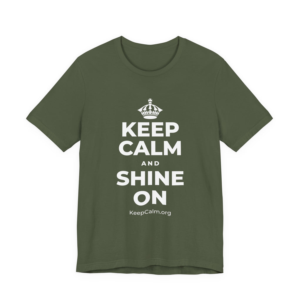 KEEP CALM AND SHINE ON T-Shirt (Military Green–Autumn)