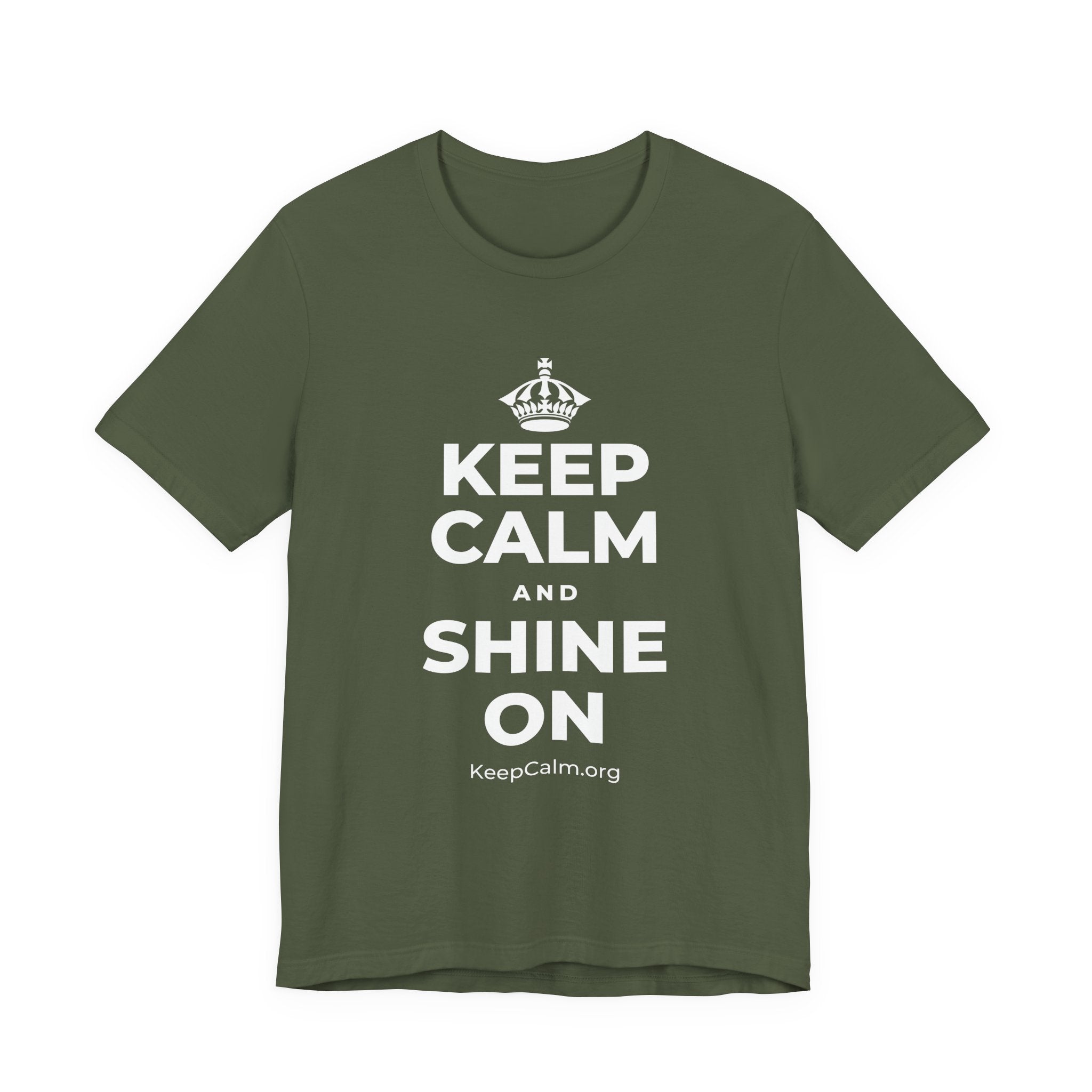 KEEP CALM AND SHINE ON T-Shirt (Military Green–Autumn)