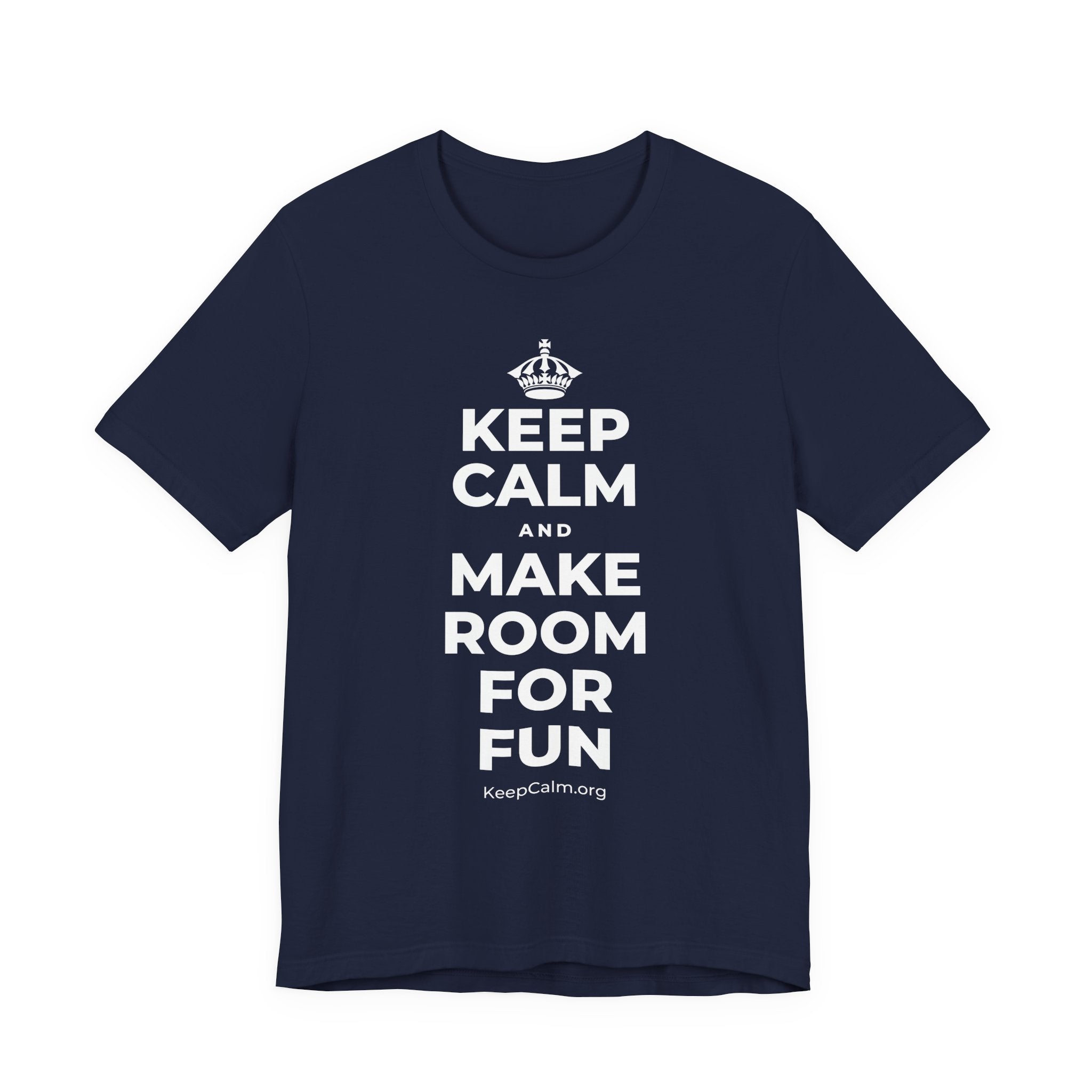 KEEP CALM AND MAKE ROOM FOR FUN T-Shirt (White–Asphalt)